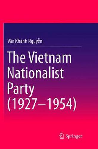 Cover image for The Vietnam Nationalist Party (1927-1954)