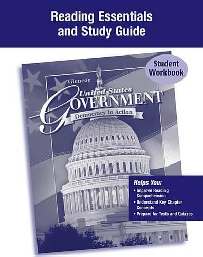 Cover image for United States Government: Democracy in Action, Reading Essentials and Note Taking Guide