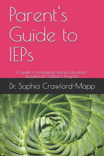 Cover image for Parent's Guide to IEPs: A guide to navigating Special Education/ Exceptional Children's Program