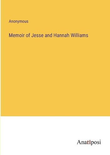 Memoir of Jesse and Hannah Williams