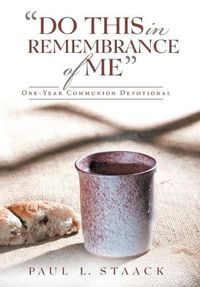 Cover image for Do This in Remembrance of Me: One-Year Communion Devotional