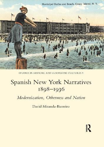 Cover image for Spanish New York Narratives 1898-1936: Modernization, Otherness and Nation