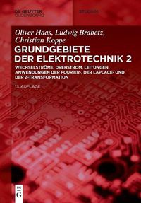 Cover image for Wechselstroeme, Drehstrom, Leitungen, Anwendungen Der Fourier-, Der Laplace- Und Der Z-Transformation