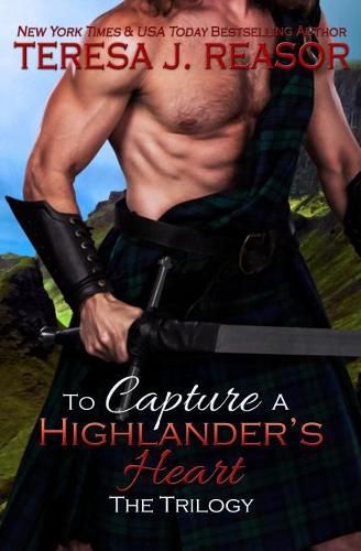 To Capture A Highlander's Heart: The Trilogy