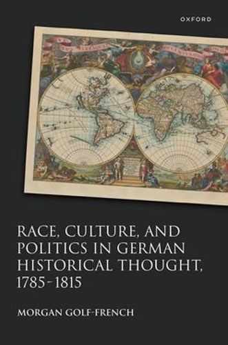 Cover image for Race, Culture, and Politics in German Historical Thought, 1785-1815