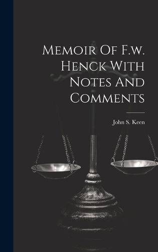 Cover image for Memoir Of F.w. Henck With Notes And Comments