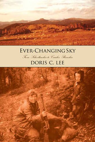 Cover image for Ever-Changing Sky: Doris Lee's Journey from Schoolteacher to Cariboo Rancher