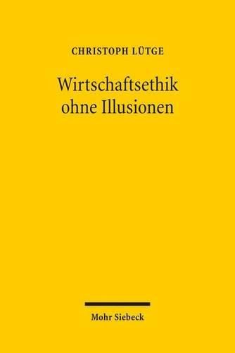 Cover image for Wirtschaftsethik ohne Illusionen: Ordnungstheoretische Reflexionen