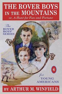 Cover image for The Rover Boys in the Mountains: Or, a Hunt for Fun and Fortune