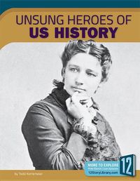 Cover image for Unsung Heroes of U.S. History