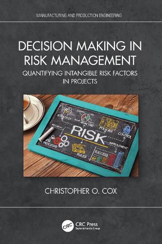 Decision Making in Risk Management: Quantifying Intangible Risk Factors in Projects