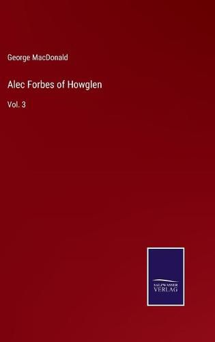 Cover image for Alec Forbes of Howglen: Vol. 3
