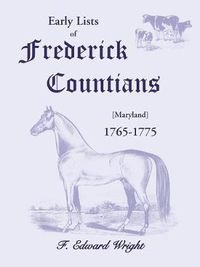 Cover image for Early Lists of Frederick County, Maryland 1765-1775