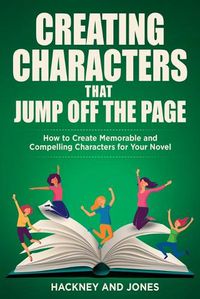 Cover image for Creating Characters That Jump Off The Page