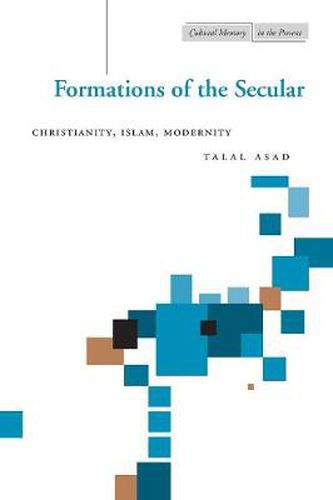 Cover image for Formations of the Secular: Christianity, Islam, Modernity