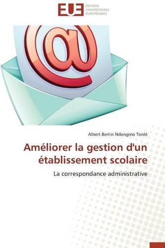 Cover image for Am liorer La Gestion d'Un  tablissement Scolaire