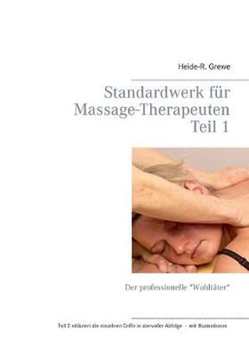 Cover image for Standardwerk fur Massage-Therapeuten: Teil 1: Der professionelle Wohltater