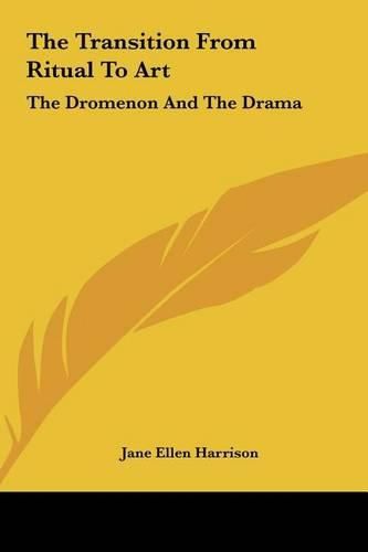 The Transition from Ritual to Art: The Dromenon and the Drama