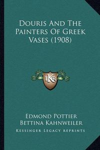 Cover image for Douris and the Painters of Greek Vases (1908)