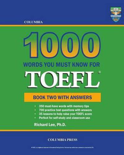 Cover image for Columbia 1000 Words You Must Know for TOEFL: Book Two with Answers