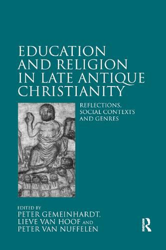 Cover image for Education and Religion in Late Antique Christianity: Reflections, social contexts and genres