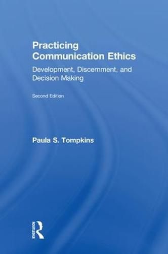 Cover image for Practicing Communication Ethics: Development, Discernment, and Decision Making