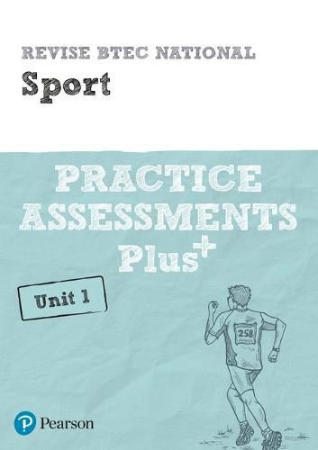 Pearson REVISE BTEC National Sport Practice Assessments Plus U1: for home learning, 2022 and 2023 assessments and exams