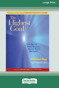 Cover image for The Highest Goal: The Secret That Sustains You in Every Moment (16pt Large Print Edition)