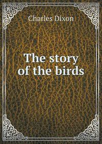 Cover image for The story of the birds