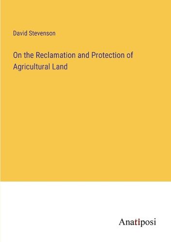 Cover image for On the Reclamation and Protection of Agricultural Land