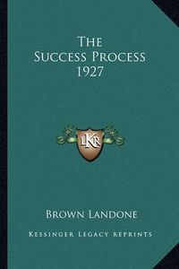 Cover image for The Success Process 1927