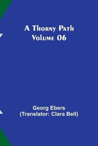 Cover image for A Thorny Path - Volume 06