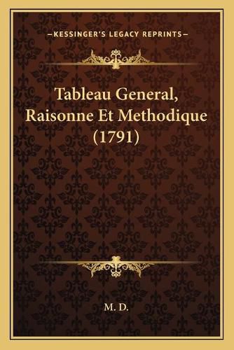 Cover image for Tableau General, Raisonne Et Methodique (1791)