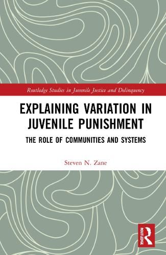 Cover image for Explaining Variation in Juvenile Punishment