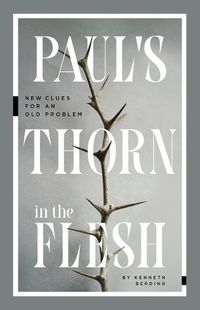 Cover image for Paul`s Thorn in the Flesh - New Clues for an Old Problem