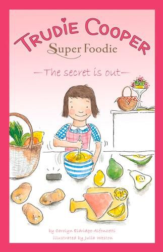 Cover image for Trudie Cooper, Super Foodie: The Secret is Out