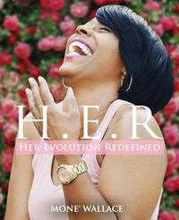 Cover image for Her Evolution Redefined (H.E.R.): Practical Guide to Living Your Truth