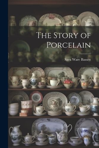 The Story of Porcelain