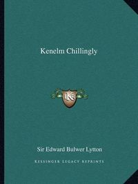 Cover image for Kenelm Chillingly