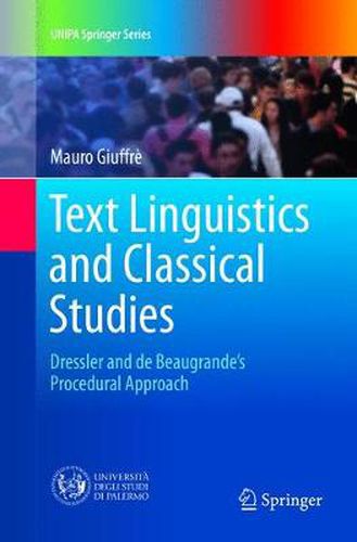 Text Linguistics and Classical Studies: Dressler and De Beaugrande's Procedural Approach