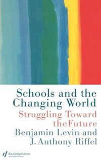 Cover image for Schools and the Changing World: Struggling Toward the Future