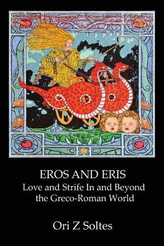 Cover image for Eros and Eris: Love and Strife In and Beyond the Greco-Roman World