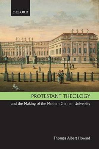 Cover image for Protestant Theology and the Making of the Modern German University