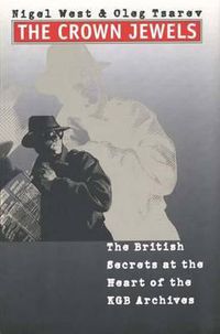 Cover image for The Crown Jewels: The British Secrets at the Heart of the KGB Archives