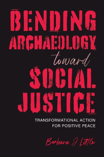 Cover image for Bending Archaeology toward Social Justice