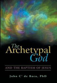 Cover image for The Archetypal God: And the Baptism of Jesus