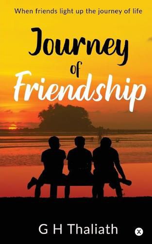 Cover image for Journey Of Friendship: When friends light up the journey of life