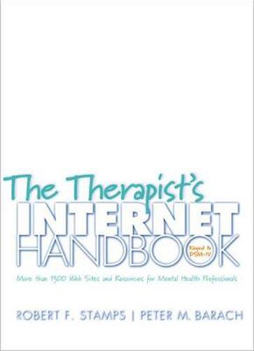 The Therapist's Internet Handbook: More Than 1300 Web Sites and Resources for Mental Health Professionals