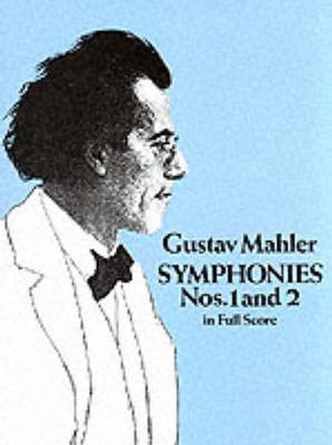 Cover image for Gustav Mahler: Symphonies Nos. 1 And 2 (Full Score)