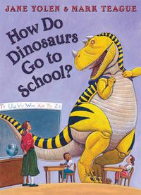 Cover image for How Do Dinosaurs Go To School?